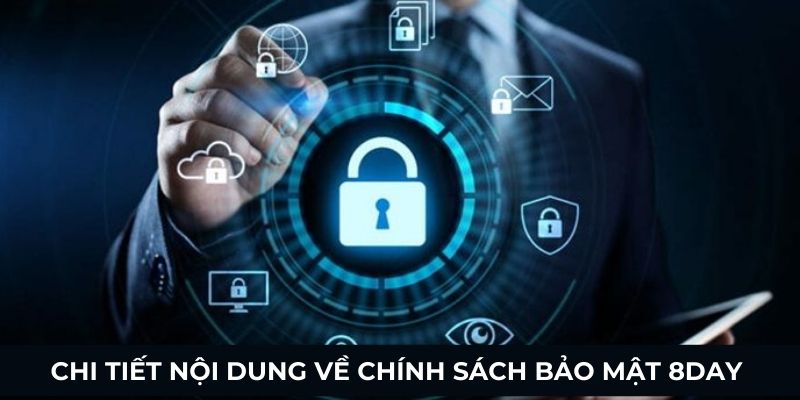 Chi tiết nội dung về chính sách bảo mật 8DAY