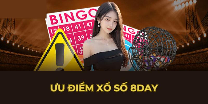 Ưu điểm xổ số 8DAY