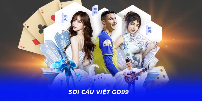 Soi Cầu Việt GO99 – Cách Chọn Số Được Cộng Đồng Quan Tâm